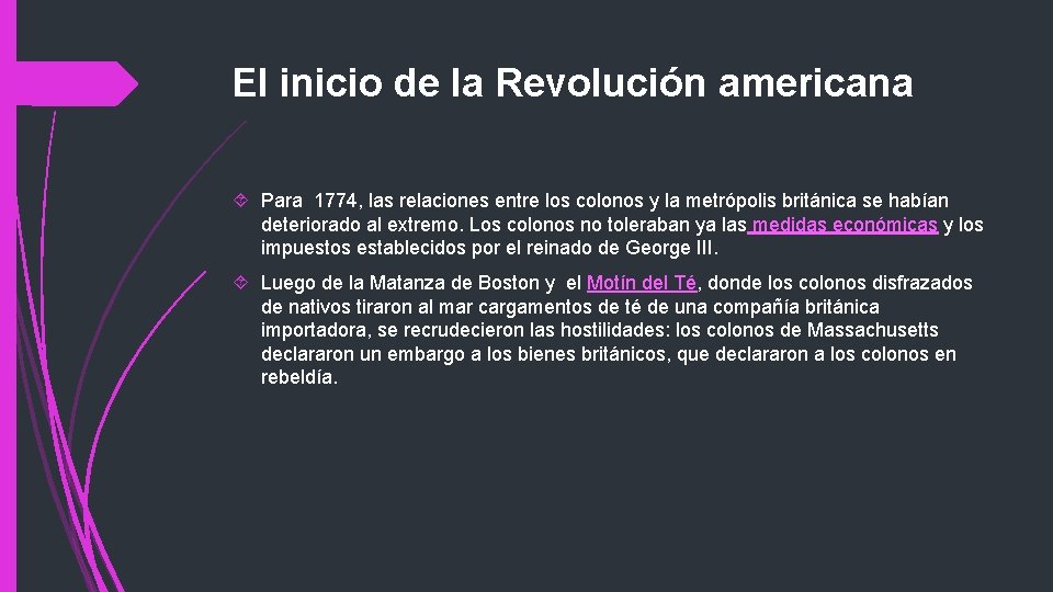 El inicio de la Revolución americana Para 1774, las relaciones entre los colonos y