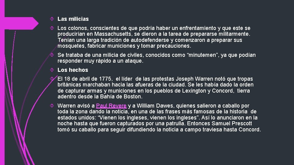  Las milicias Los colonos, conscientes de que podría haber un enfrentamiento y que