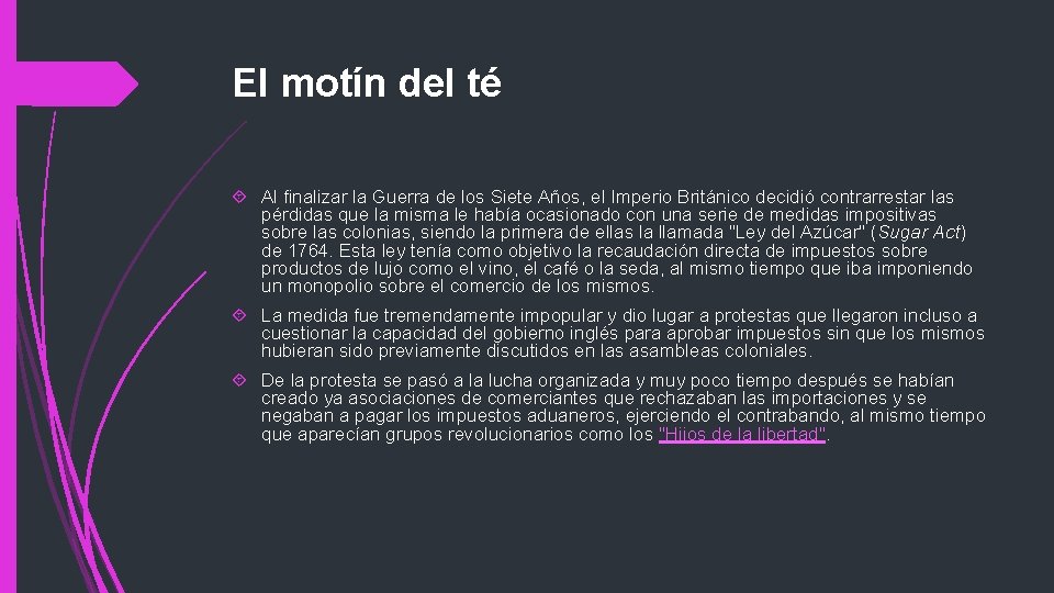 El motín del té Al finalizar la Guerra de los Siete Años, el Imperio