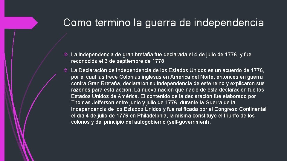 Como termino la guerra de independencia La independencia de gran bretaña fue declarada el