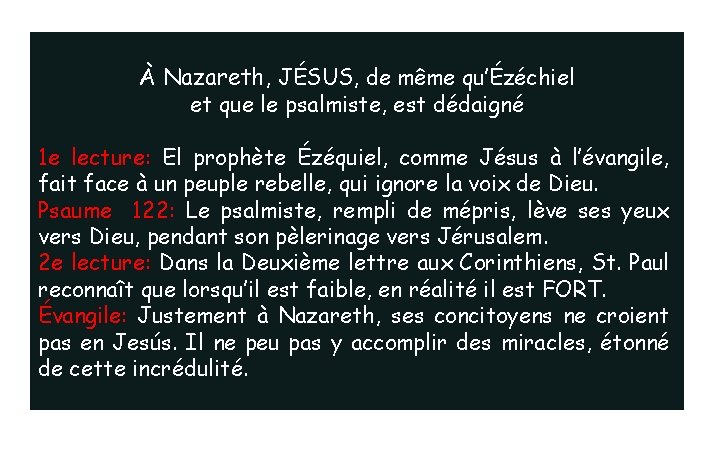 À Nazareth, JÉSUS, de même qu’Ézéchiel et que le psalmiste, est dédaigné 1 e À Nazareth, JÉSUS, de même qu’Ézéchiel et que le psalmiste, est dédaigné 1 e