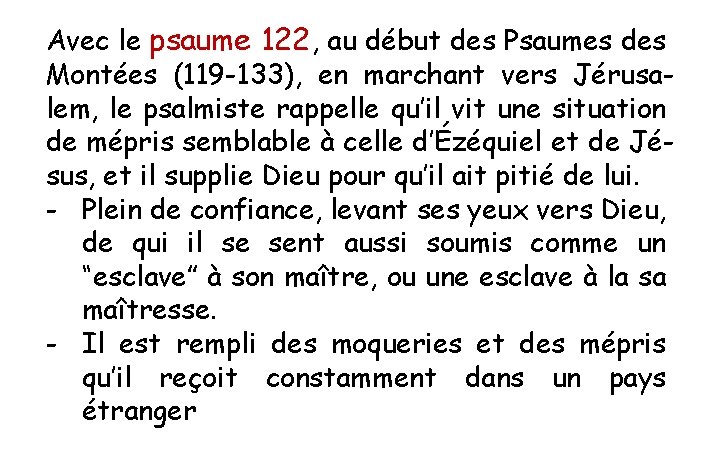 Avec le psaume 122, au début des Psaumes des Montées (119 -133), en marchant Avec le psaume 122, au début des Psaumes des Montées (119 -133), en marchant