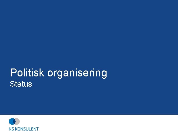 Politisk organisering Status 
