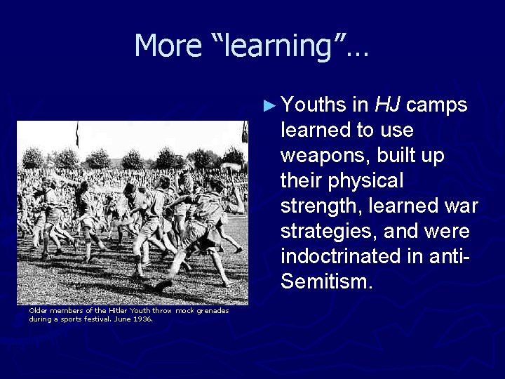 More “learning”… ► Youths in HJ camps learned to use weapons, built up their