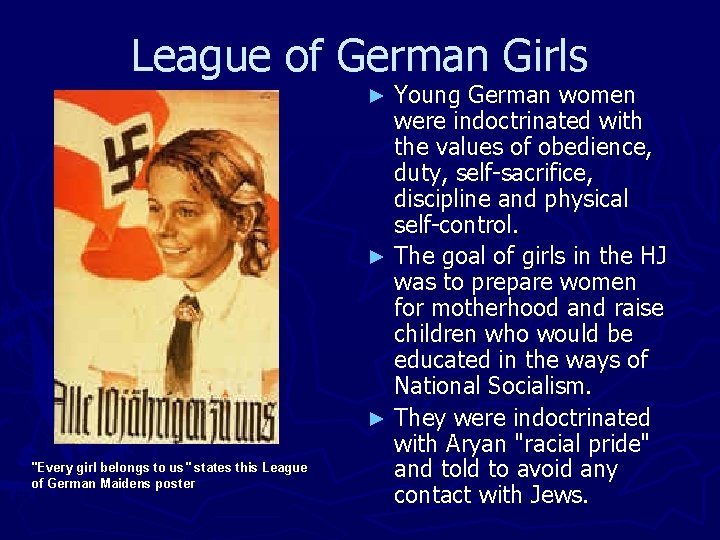 League of German Girls Young German women were indoctrinated with the values of obedience,