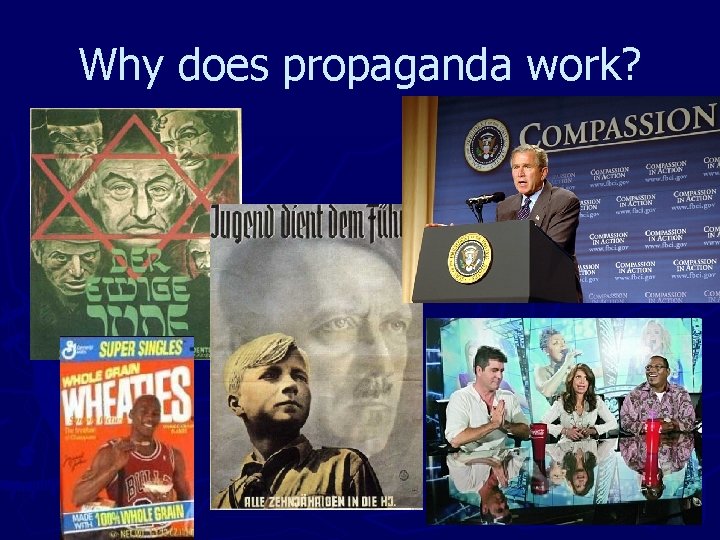 Why does propaganda work? 