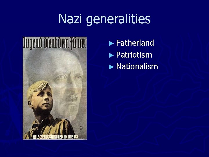 Nazi generalities ► Fatherland ► Patriotism ► Nationalism 