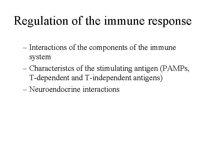 Regulation of the immune response – Interactions of the components of the immune system