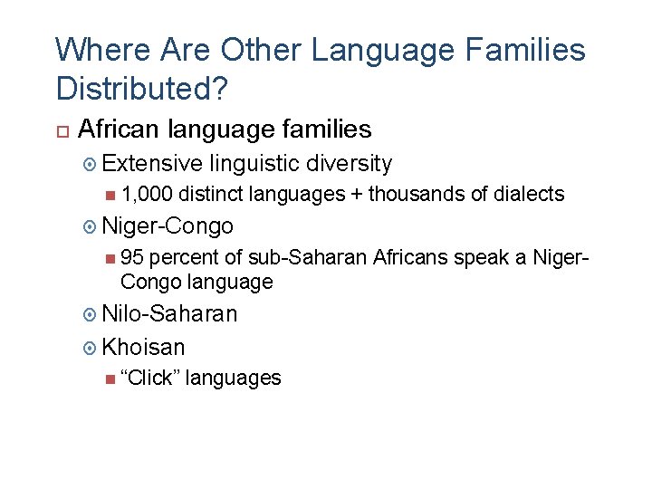 Where Are Other Language Families Distributed? African language families Extensive 1, 000 linguistic diversity