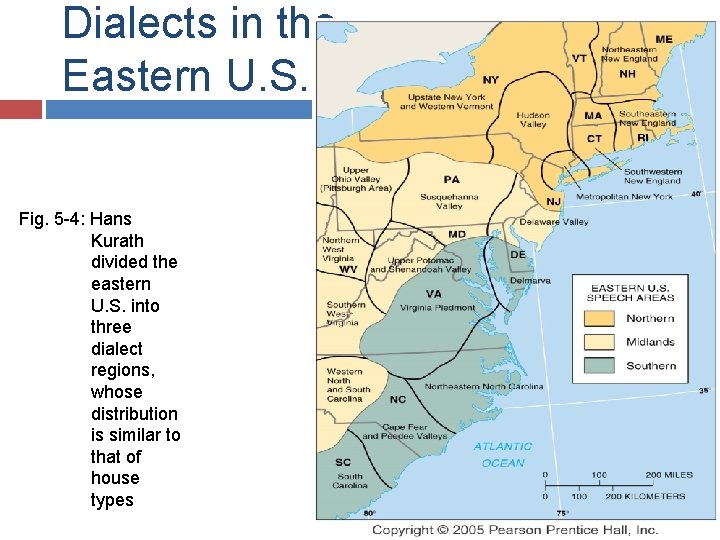Dialects in the Eastern U. S. Fig. 5 -4: Hans Kurath divided the eastern