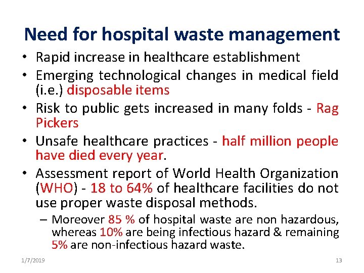 Need for hospital waste management • Rapid increase in healthcare establishment • Emerging technological Need for hospital waste management • Rapid increase in healthcare establishment • Emerging technological