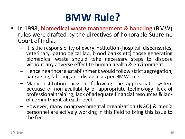 BMW Rule? • In 1998, biomedical waste management & handling (BMW) rules were drafted BMW Rule? • In 1998, biomedical waste management & handling (BMW) rules were drafted
