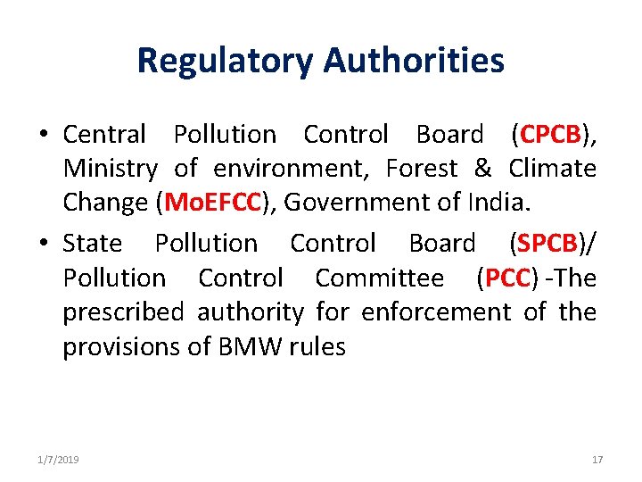 Regulatory Authorities • Central Pollution Control Board (CPCB), Ministry of environment, Forest & Climate Regulatory Authorities • Central Pollution Control Board (CPCB), Ministry of environment, Forest & Climate