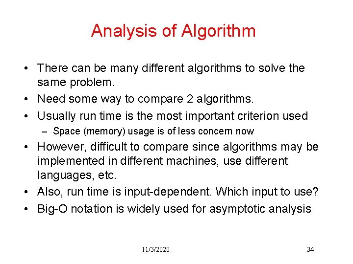 Analysis of Algorithm • There can be many different algorithms to solve the same