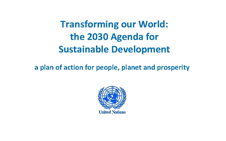 Transforming our World: the 2030 Agenda for Sustainable Development a plan of action for