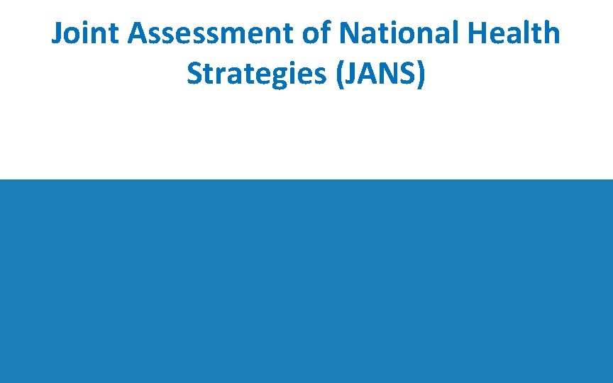 Joint Assessment of National Health Strategies (JANS) 