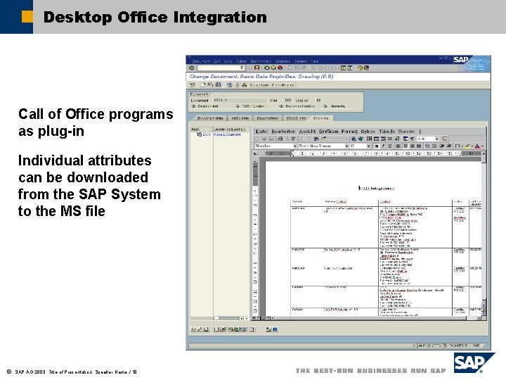 Desktop Office Integration Call of Office programs as plug-in Individual attributes can be downloaded