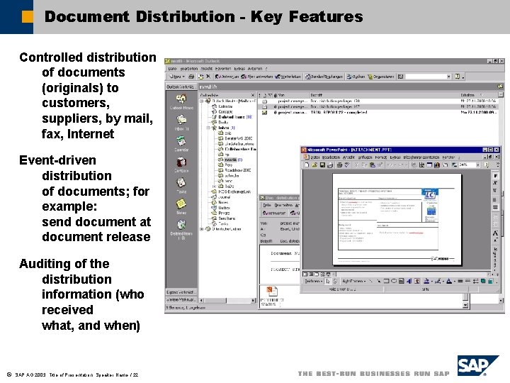 Document Distribution - Key Features Controlled distribution of documents (originals) to customers, suppliers, by