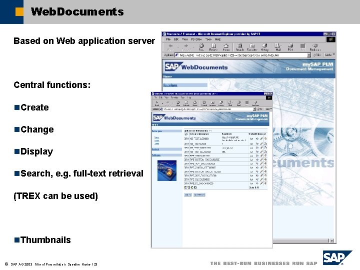 Web. Documents Based on Web application server Central functions: n. Create n. Change n.