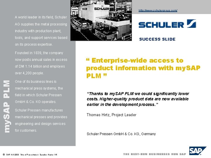 http: //www. schulergroup. com/ A world leader in its field, Schuler AG supplies the