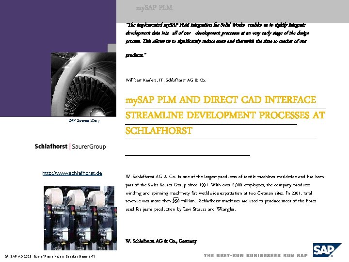 my. SAP PLM “The implemented my. SAP PLM Integration for Solid Works enables us
