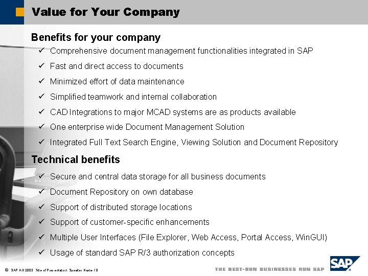 Value for Your Company Benefits for your company ü Comprehensive document management functionalities integrated