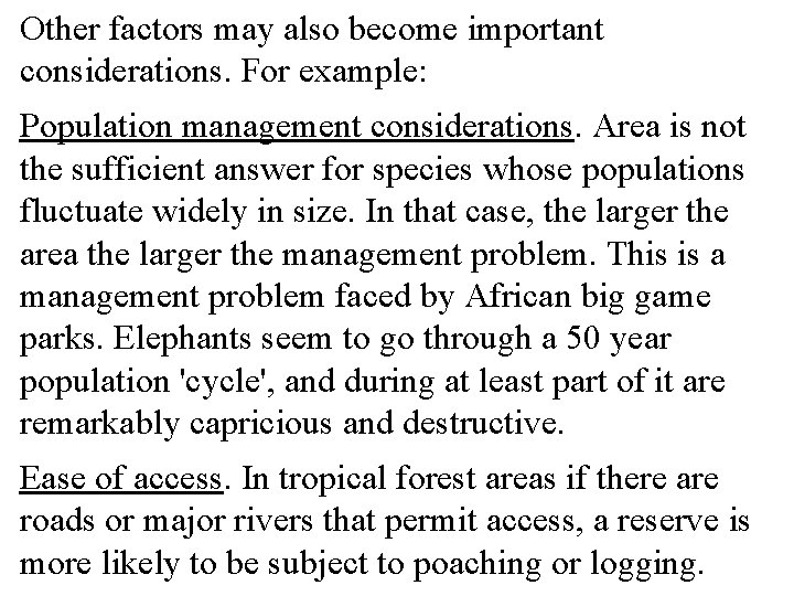 Other factors may also become important considerations. For example: Population management considerations. Area is