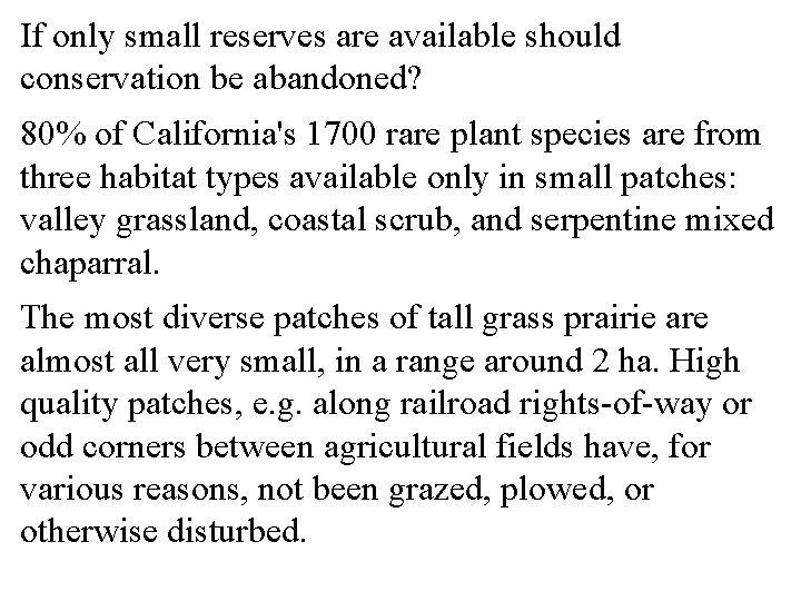 If only small reserves are available should conservation be abandoned? 80% of California's 1700
