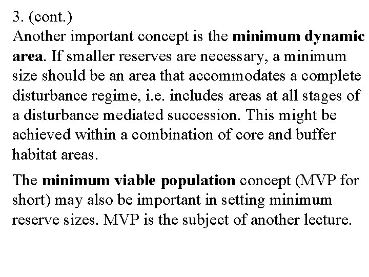 3. (cont. ) Another important concept is the minimum dynamic area. If smaller reserves