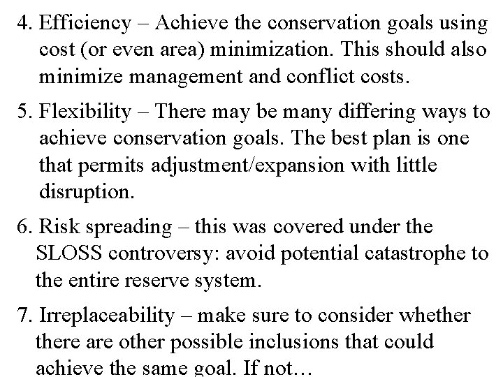 4. Efficiency – Achieve the conservation goals using cost (or even area) minimization. This