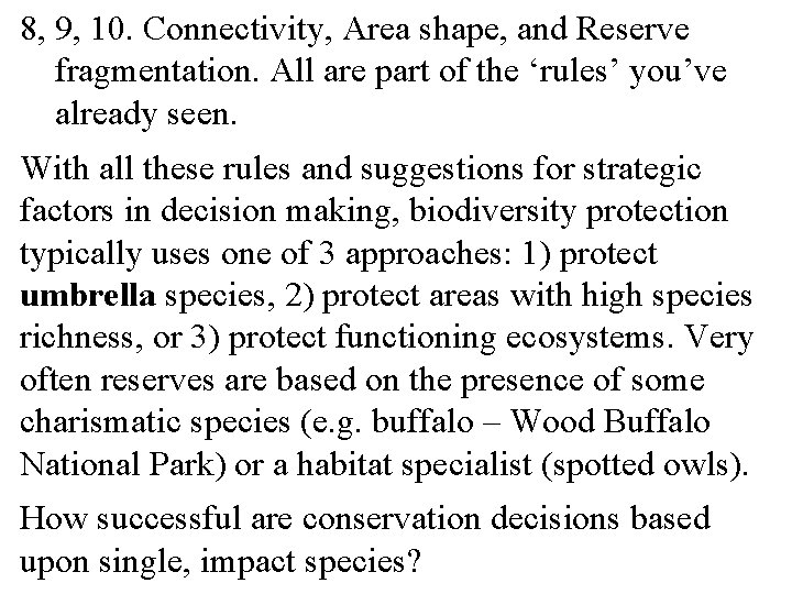 8, 9, 10. Connectivity, Area shape, and Reserve fragmentation. All are part of the