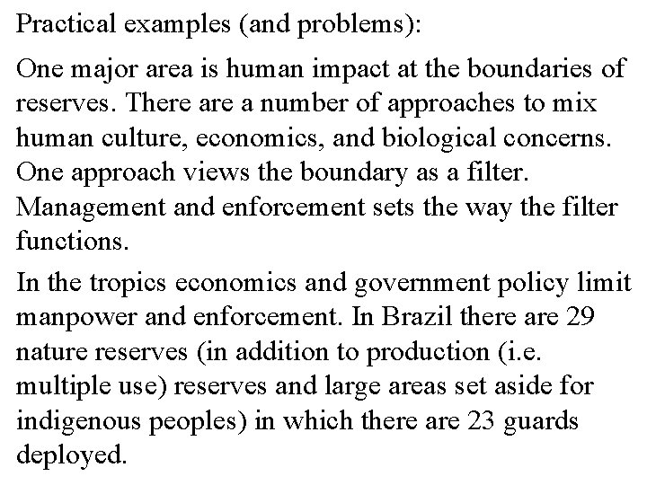 Practical examples (and problems): One major area is human impact at the boundaries of