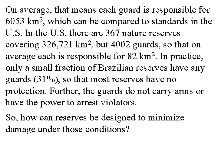 On average, that means each guard is responsible for 6053 km 2, which can