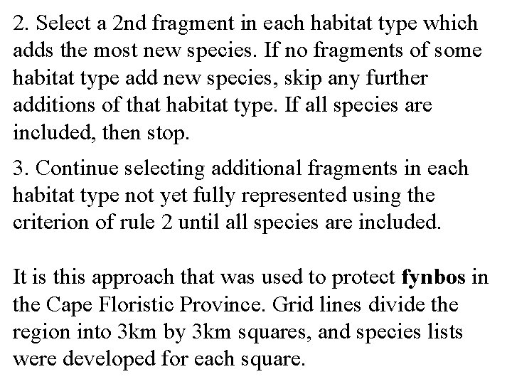 2. Select a 2 nd fragment in each habitat type which adds the most