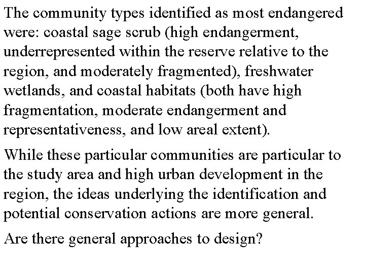 The community types identified as most endangered were: coastal sage scrub (high endangerment, underrepresented