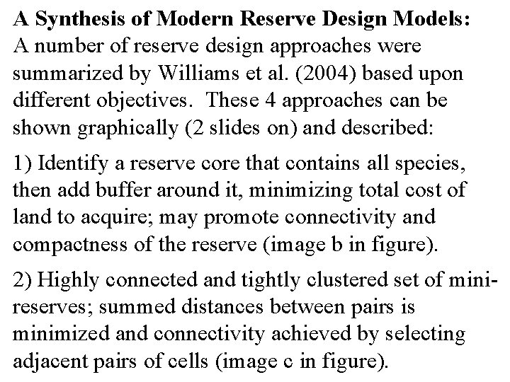 A Synthesis of Modern Reserve Design Models: A number of reserve design approaches were