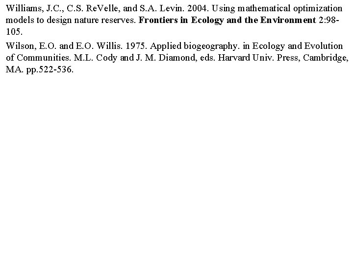 Williams, J. C. , C. S. Re. Velle, and S. A. Levin. 2004. Using