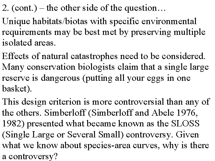 2. (cont. ) – the other side of the question… Unique habitats/biotas with specific