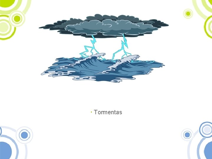 · Tormentas 