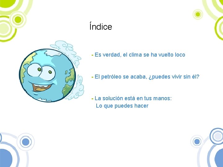 Índice - Es verdad, el clima se ha vuelto loco - El petróleo se