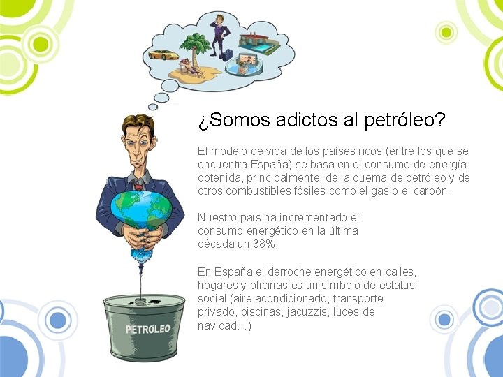 ¿Somos adictos al petróleo? El modelo de vida de los países ricos (entre los