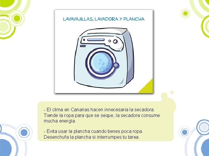 - El clima en Canarias hacen innecesaria la secadora. Tiende la ropa para que