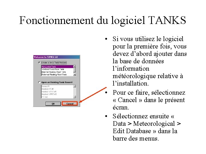 Fonctionnement du logiciel TANKS • Si vous utilisez le logiciel pour la première fois,