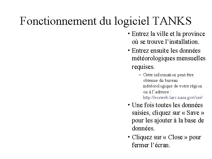 Fonctionnement du logiciel TANKS • Entrez la ville et la province où se trouve