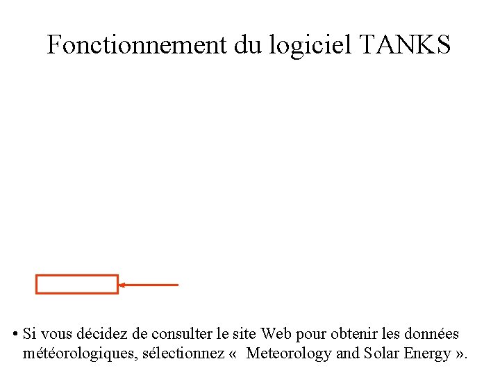 Fonctionnement du logiciel TANKS • Si vous décidez de consulter le site Web pour