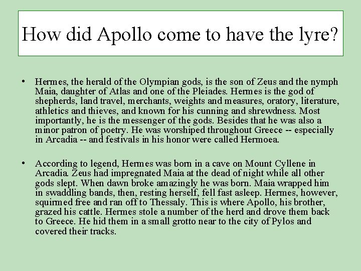 How did Apollo come to have the lyre? • Hermes, the herald of the