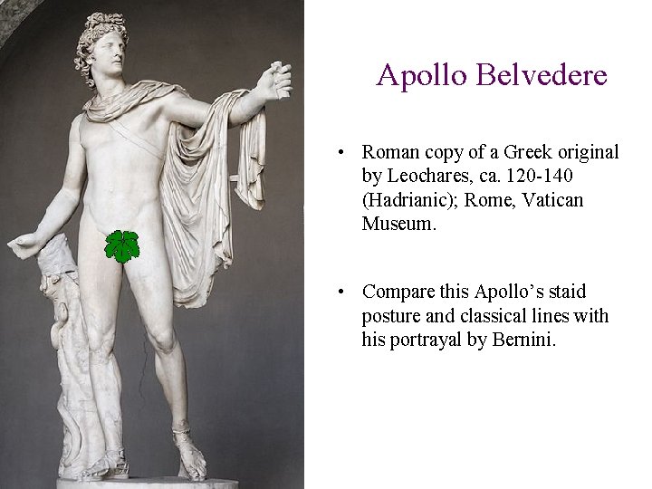 Apollo Belvedere • Roman copy of a Greek original by Leochares, ca. 120 -140