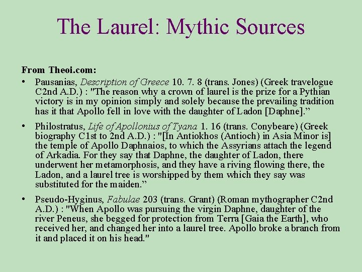 The Laurel: Mythic Sources From Theoi. com: • Pausanias, Description of Greece 10. 7.