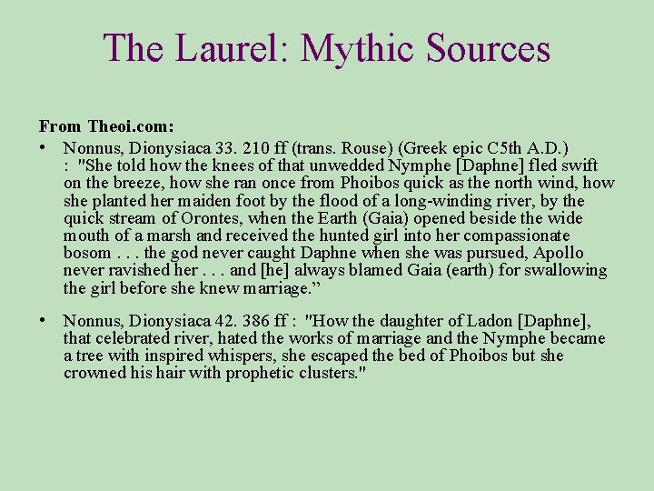 The Laurel: Mythic Sources From Theoi. com: • Nonnus, Dionysiaca 33. 210 ff (trans.