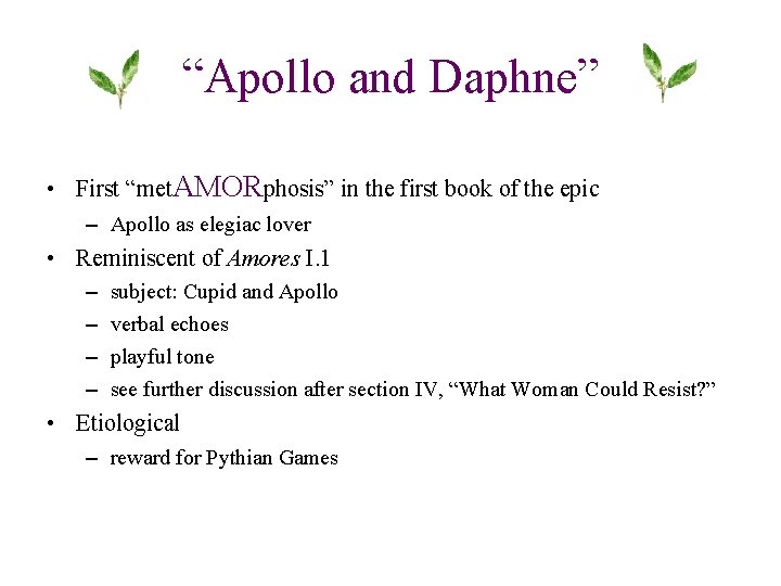 “Apollo and Daphne” • First “met. AMORphosis” in the first book of the epic